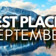 Best Places to Vacation in September 2023 - Travel Guide