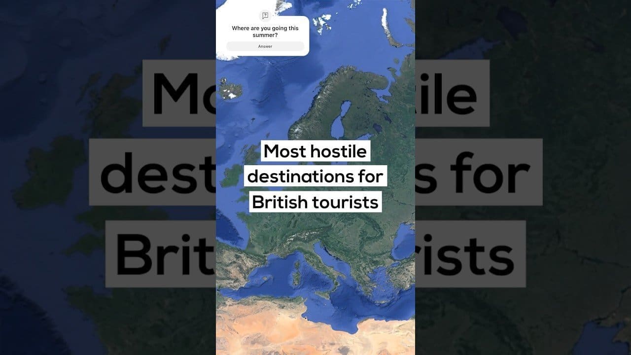 Europe’s most hostile destinations for British tourists