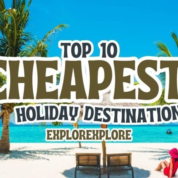 Top 10 Cheapest Holiday Destinations in 2024 | World Travel